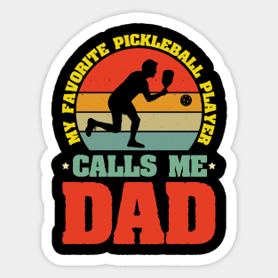 My Favorite Pickleball Player Calls me Dad Sticker